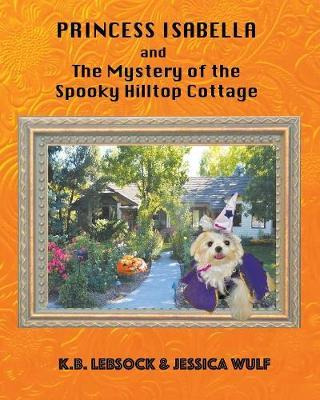 Libro Princess Isabella And The Mystery Of The Spooky Hil...