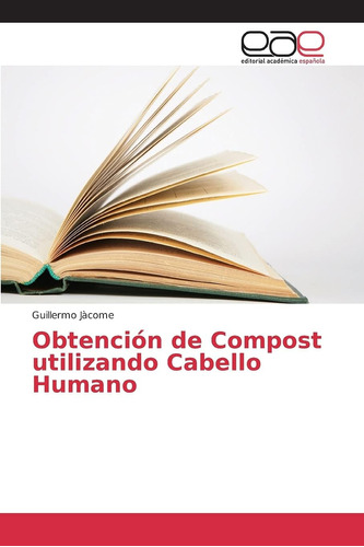 Libro: Obtención De Compost Utilizando Cabello Humano (spani