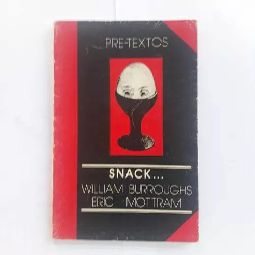 Snack William S. Burroughs - Eric Mottram