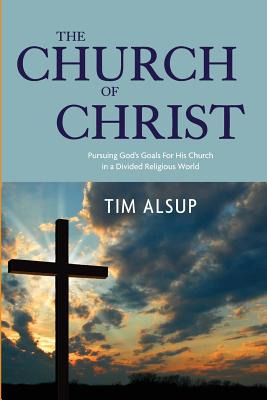 Libro The Church Of Christ: Pursuing God's Goals For His ...