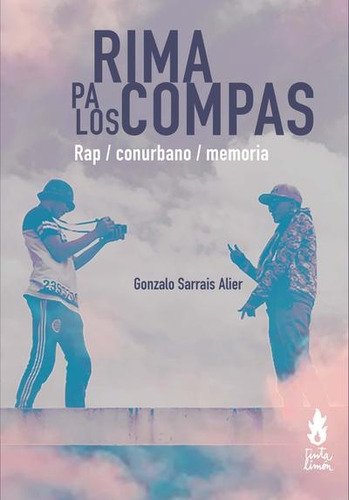 Rima Pa Los Compas, De Gonzalo Sarrais Alier. Editorial Tinta Limón, Tapa Blanda, Edición 1 En Español