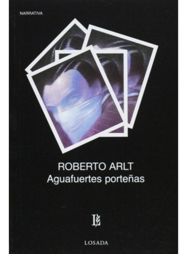 Aguafuertes, De Roberto Arlt. Editorial Losada En Español