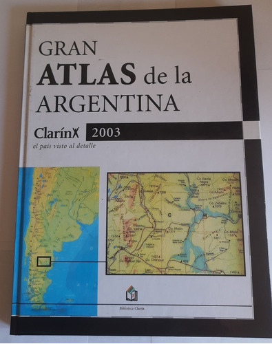 Gran Atlas De La Argentina - Clarín 2003