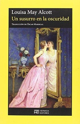 Un Susurro En La Oscuridad - Louisa May Alcott