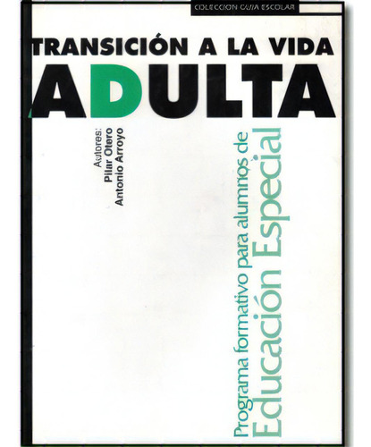 Transición A La Vida Adulta. Programa Formativo Para Alumn, De Pilar Otero. Serie 8433107824, Vol. 1. Editorial Promolibro, Tapa Blanda, Edición 1997 En Español, 1997