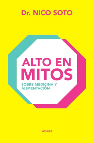Libro Alto En Mitos - Dr. Nico Soto Original 