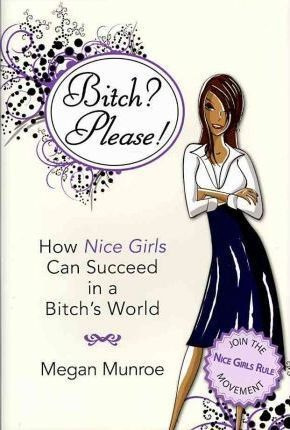 Bitch? Please! - Megan Munroe (hardback)