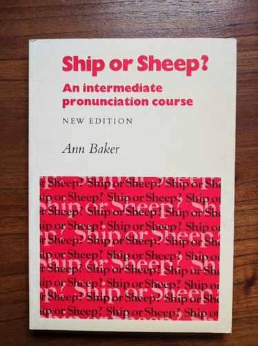 Ship Or Sheep? An Intermediate Pronunciation Course - Baker