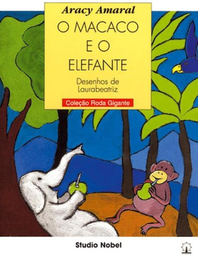 O macaco e o elefante, de Amaral, Aracy Abreu. Editora Brasil Franchising Participações Ltda, capa mole em português, 1998