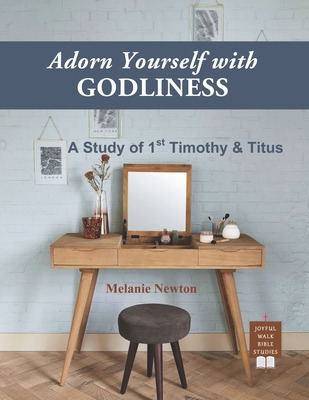 Libro Adorn Yourself With Godliness: A Study Of 1st Timot...