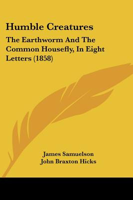 Libro Humble Creatures: The Earthworm And The Common Hous...