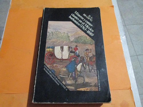 Mineros Y Comerciantes En El México Borbónico 1763-1810 (Usado)