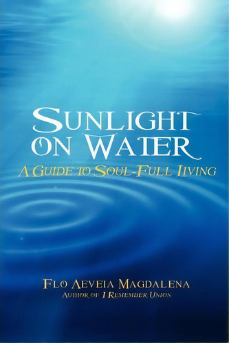 Sunlight On Water, De Flo Aeveia Magdalena. Editorial All Worlds Pub, Tapa Blanda En Inglés