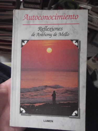 Autoconocimiento Reflexiones De Anthony De Mello Lumen