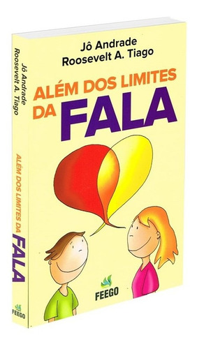 Além Dos Limites Da Fala: Não Aplica, De : Roosevelt Andolphato Tiago / : Jô Andrade. Série Não Aplica, Vol. Não Aplica. Editora Feego, Capa Mole, Edição Não Aplica Em Português, 2017