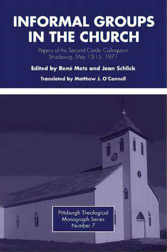 Informal Groups In The Church, De Metz, Rene. Editorial Pickwick Pubn, Tapa Blanda En Inglés