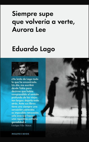 Siempre supe que volvería a verte, Aurora Lee, de Lago, Eduardo. Editorial Malpaso, tapa dura en español, 2014
