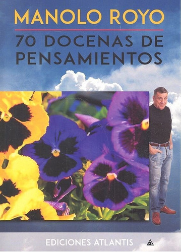 70 Docenas De Pensamientos, De Royo, Manolo. Editorial Ediciones Atlantis, Tapa Blanda En Español