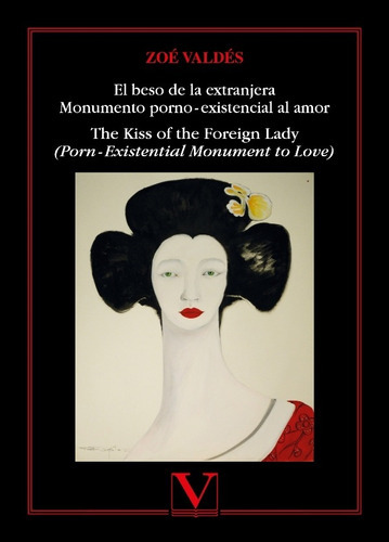 El Beso De La Extranjera Monumento Porno?-?existencial Al Amor, De Zoé Valdés. Editorial Verbum, Tapa Blanda, Edición 1 En Español, 2019