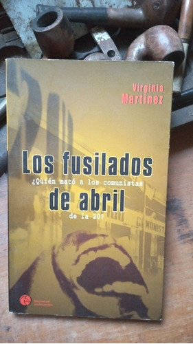 Los Fusilados De Abril-quien Mató A Los Comunistas De La 20?