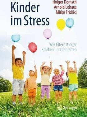 Kinder Im Stress : Wie Eltern Kinder Starken Und Begleite...