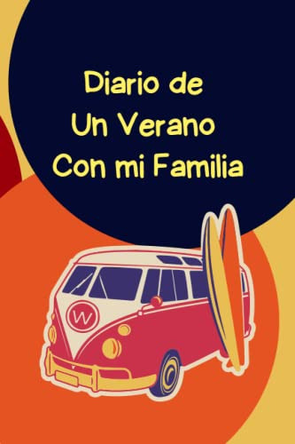 Diario De Un Verano Con Mi Familia: Cuaderno Ideal Para Escr