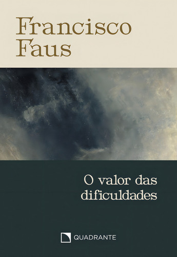 Livro O Valor Das Dificuldades, De Faus, Francisco., Vol. 1. Editorial Quadrante, Capa Mole, Edição None Em Português, 2023