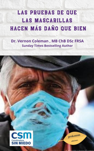 Las Pruebas De Que Las Mascarillas Hacen Más Daño Que Bien, De Vernon Coleman. Editorial Mandala, Tapa Blanda En Español, 2021