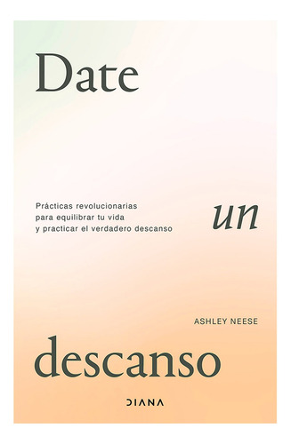 Libro Date Un Descanso De Ashley Neese Editorial Diana