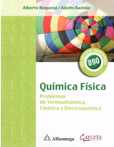 Química Física - Problemas De Termodinámica, Cinética Y Electroquímica, De Requena. Editorial Alfaomega Grupo Editor Argentino En Español
