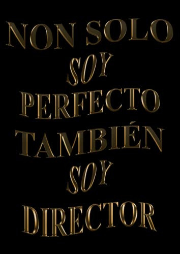 Non Solo Soy Perfecto Tambien Soy Director: Agenda 2022-2023