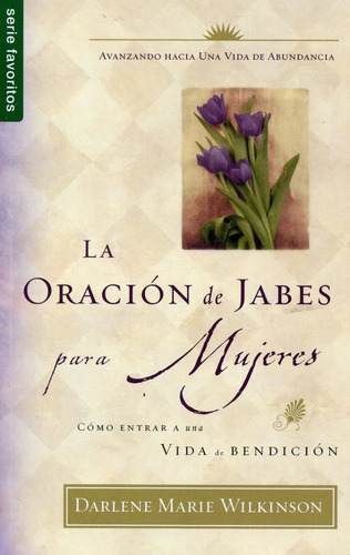 La Oracion De Jabes Para Mujeres  - Darlene Wilkinson 