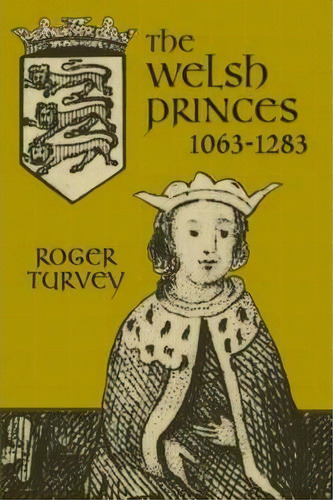 The Welsh Princes, De Roger K. Turvey. Editorial Taylor Francis Ltd, Tapa Blanda En Inglés