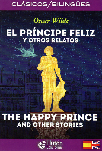 EL PRÍNCIPE FELIZ Y OTROS RELATOS /THE HAPPY PRINCE AND OT, de Oscar Wilde. Serie 8494653124, vol. 1. Editorial Ediciones Gaviota, tapa blanda, edición 2017 en español, 2017