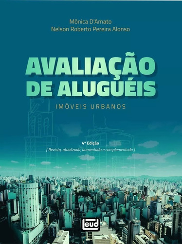 Avaliação De Aluguéis - Imóveis Urbanos: Avaliação De Aluguéis - Imóveis Urbanos, De Damato, Mônica. Editora Leud, Edição 4ª-edição 2018 Em Português