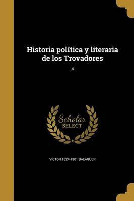 Libro Historia Pol Tica Y Literaria De Los Trovadores; 4 ...