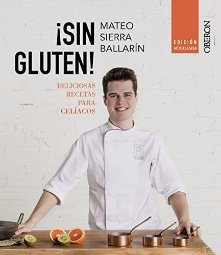 ¡Sin gluten! Edición actualizada, de Mateo Sierra Ballarín. Editorial Anaya Multimedia, tapa blanda en español, 2022