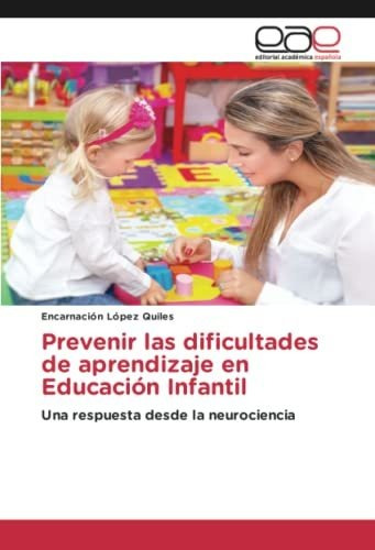 Prevenir Las Dificultades De Aprendizaje En Educación Infant