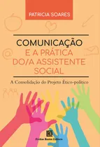 Comprar Libro Comunicacao E A Pratica Do A Assistente Social De Soar