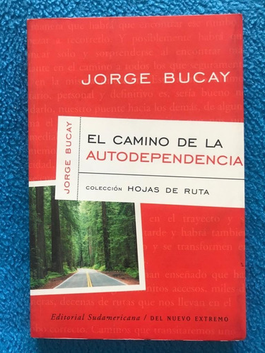 Libro El Camino De La Autodependencia Jorge Bucay 