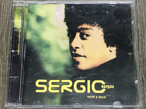 Sergio Vargas - Vete Y Dile 2002 Sonolux Colombia (Usado)