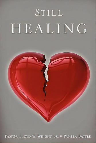 Still Healing, De Sr Pastor Lloyd W Wright. Editorial Xulon Press, Tapa Blanda En Inglés