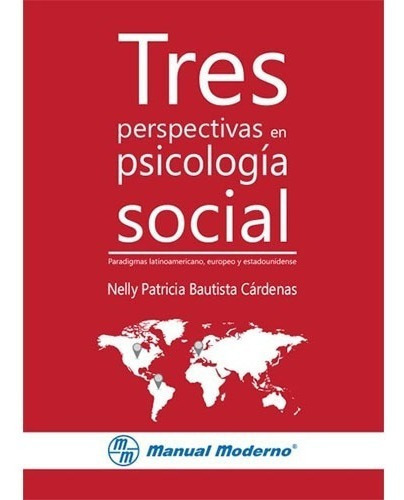 Tres Perspectivas En Psicología Social, De Bautista Cárdenas, Nelly Patricia. Editorial Manual Moderno, Tapa Blanda En Español, 2018