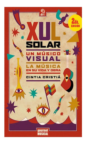 Xul Solar. Un Músico Visual - Cristia