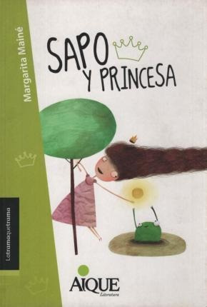 Sapo Y Princesa - Primeros Lectores - Latramaquetrama-mainé,