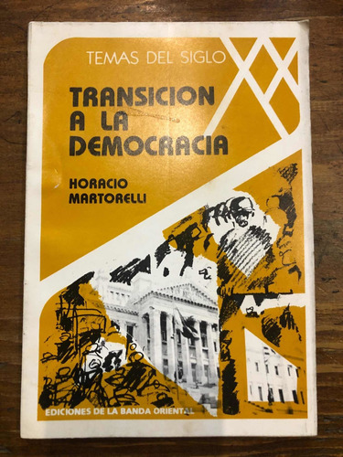 Transición A La Democracia - Horacio Martorelli