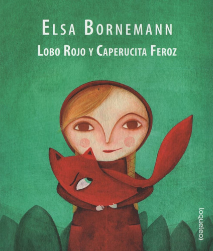 Lobo Rojo Y Caperucita Feroz - Loqueleo Amarilla - Bornemann