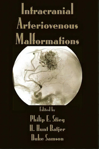 Intracranial Arteriovenous Malformations, De Philip E. Stieg. Editorial Taylor Francis Inc, Tapa Dura En Inglés