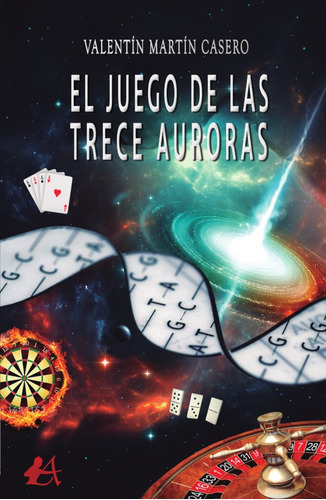 El Juego De Las Trece Auroras, De Valentín Martín Casero. Editorial Adarve, Tapa Blanda En Español, 2021