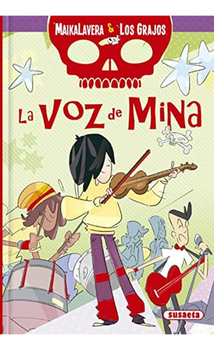 La voz de Mina (Maikalavera y los Grajos), de Villatoro, Javier. Editorial Susaeta, tapa pasta blanda, edición 1 en español, 2018